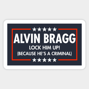 Alvin Bragg Lock him up - because he's a criminal. Sticker